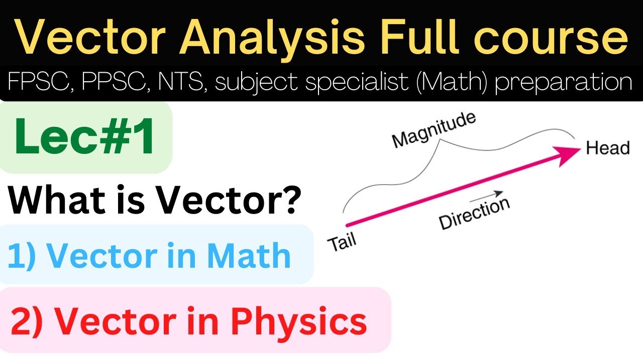 vector-analysis-lec-1-what-is-vector-what-is-vector-in-physics