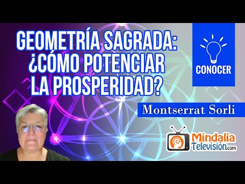 Geometría sagrada: ¿Cómo potenciar la prosperidad?, por Montserrat Sorli