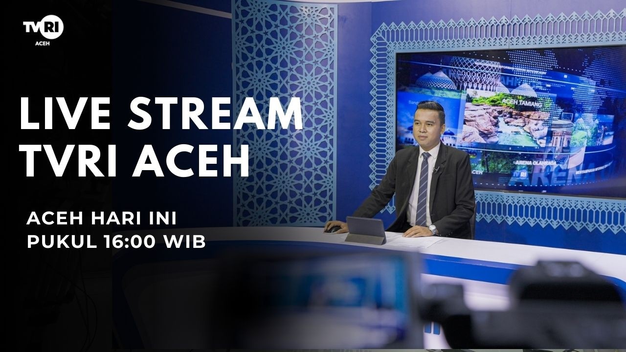 LIVE STREAMING TVRI ACEH 10 JULI 2026