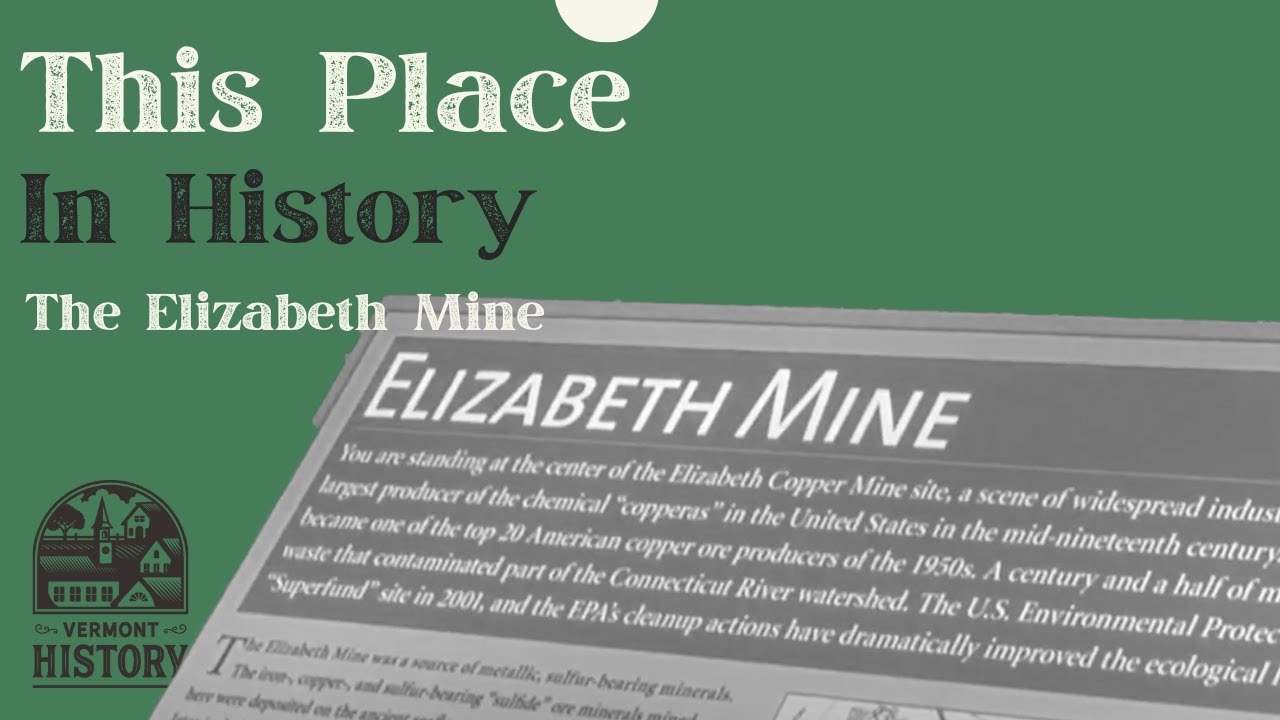 This Place in History: The cleanup of the Elizabeth Mine of Strafford
