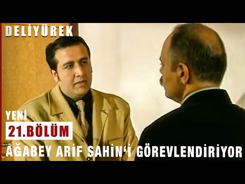 Ağabey Arif Şahin'i Görevlendiriyor - Deli Yürek - 21.Bölüm