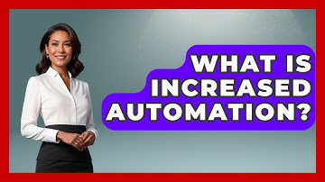 What Is Increased Automation? - All About Capitalism