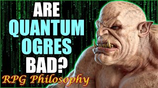 Quantum Ogres  RPG Philosophy