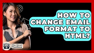 How To Change Email Format To HTML? - TheEmailToolbox.com