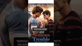 MM Romance audiobooks full length - Serious Trouble by Alex McAnders