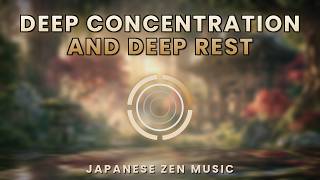 Japanese Zen Music for Meditation and Concentration 🪶 1 Hour Study Music for Deep Work and Focus