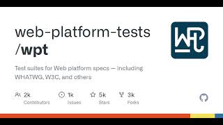 GitHub - web-platform-tests/wpt: Test suites for Web platform specs — including WHATWG, W3C, and ...