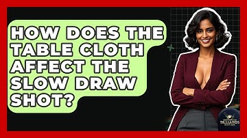 How Does The Table Cloth Affect The Slow Draw Shot? - Billiards Hustlers
