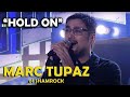 MARC TUPAZ | HOLD ON (Official Live Concert Video) | 4K (Ultra - HD)