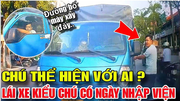 Đây là loại KHÔN LỎI mà tài xế GHÉT NHẤT những thánh khôn lỏi rất thích VÊNH MẶT DẠY ĐỜI