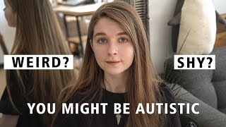 10 SIGNS THAT YOU MIGHT BE AUTISTIC