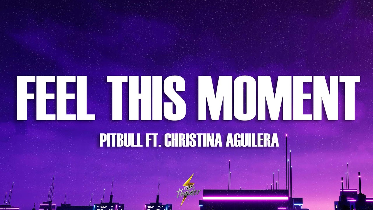 Pitbull - Feel This Moment (Lyrics) ft. Christina Aguilera