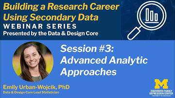 Building a Research Career Using Secondary Data Advanced Analytic Approaches