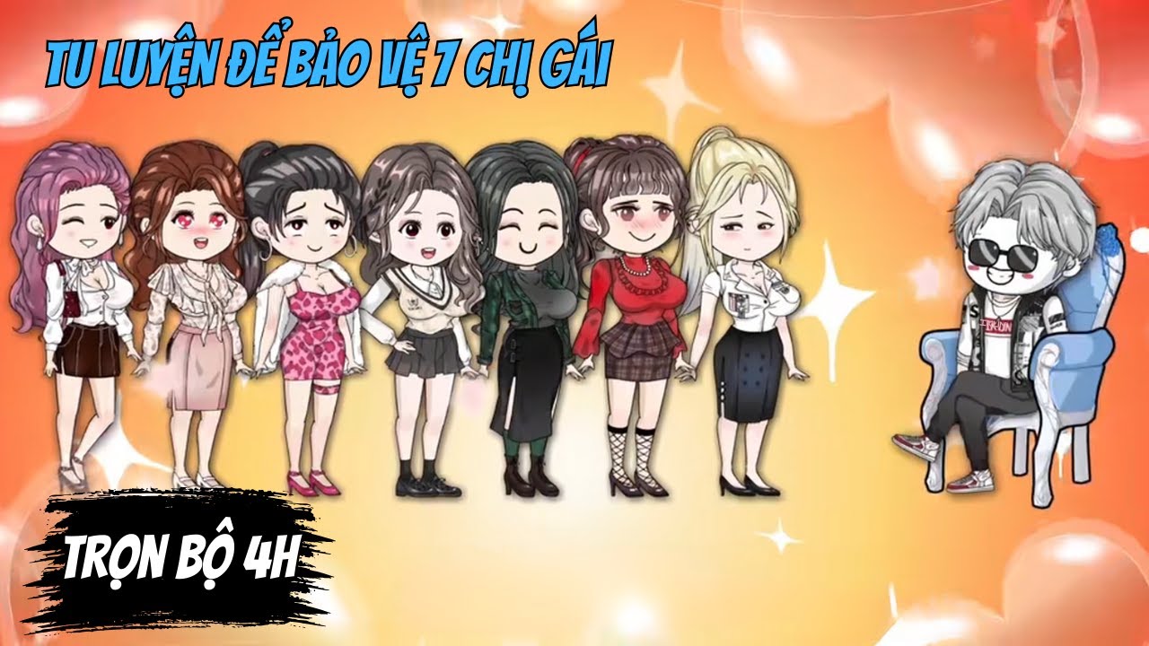 Trọn Bộ | Tu Luyện Để Bảo Vệ 7 Chị Gái | Ba Chân Review