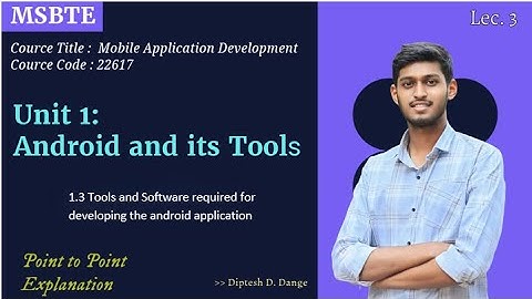1.3 Tools and software required for developing the android application | MSBTE | 22617 | I Scheme