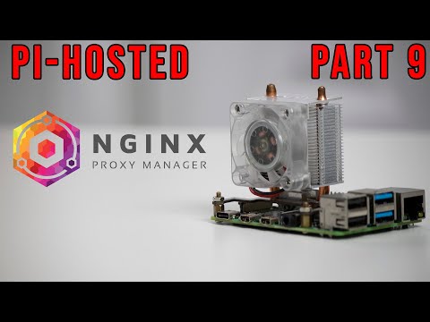Pi-Hosted : Nginx Proxy Manager on Docker Part 9