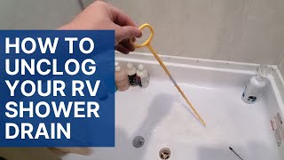 How to Easily Unclog Your RV Waterless Trap Shower Drain | Soles of My Traveling Shoes
