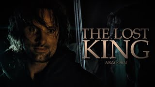 Aragorn Tribute || The Lost King [LOTR]