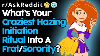 Sorority Girls Share Their Hazing Initiation Stories (r/AskReddit Top Posts | Reddit Stories)