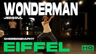 (호댄스/서울) WONDERMAN - JEDSOUL / EIFFEL CHOREOGRAPHY / ‪@HODanceStudio ​