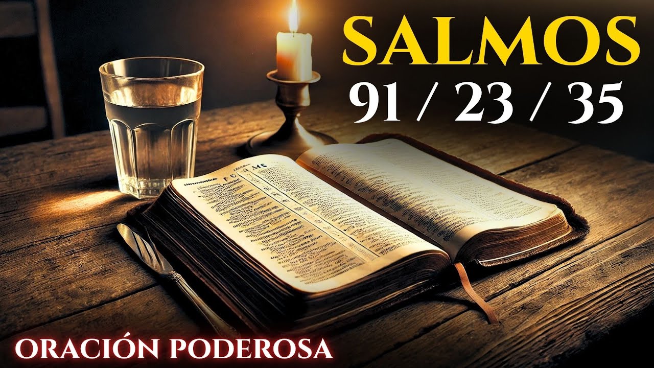 ORACIÓN URGENTE DE PROTECCIÓN Y LIBERACIÓN CON LOS SALMOS 91, 23 Y 35 ...