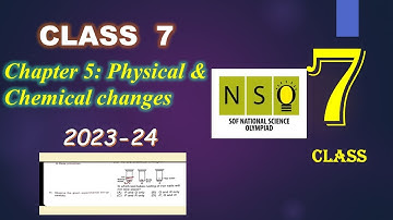 SOF NSO class 7 | Chapter 5 : Physical & Chemical Changes for grade 7 | workbook 2022-23