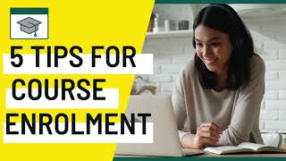 5 Tips For Course Enrolment