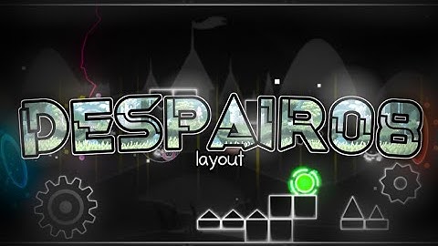 "Despair08" Layout | Geometry Dash
