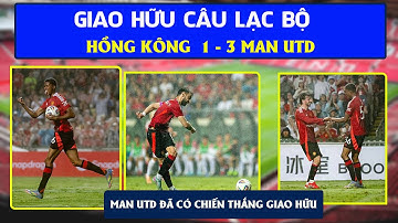Giao hữu quốc tế: Man Utd vs Hồng Kông ngày 30/5/2025