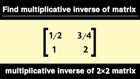 multiplicative inverse of 2×2 matrix | inverse of 2×2 matrix | inverse of matrix