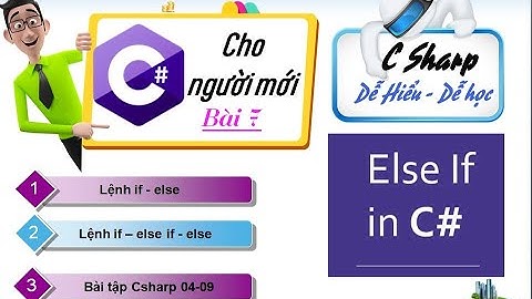 07. Lập trình C# cơ bản - If else C# - If else if C# - C# cho người mới