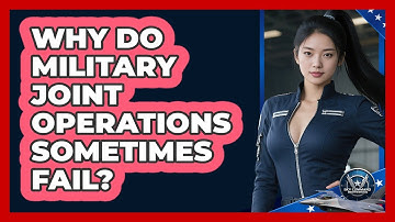Why Do Military Joint Operations Sometimes Fail? - Sky Command Brotherhood
