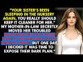 My Mother-In-Law Secretly Moved Her Troubled Daughter Into My House "To Help With My Baby". But....