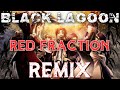 BLACK LAGOON MELL Red Fraction Remix Ver OITAN MUSIC BLACK LAGOON MELL Red Fraction Remix Ver OITAN MUSIC