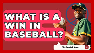 What Is A Win In Baseball? - The Baseball Xpert