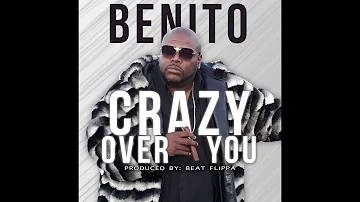 New Benito - Crazy Over You Produced by Beat Flippa