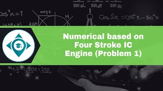 Numerical based on Four Stroke IC Engine (Problem 1) by Aurangzeb Shaikh
