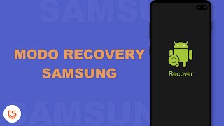 [Guía] Poner y salir modo recovery Samsung
