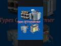 Types of Transformer Explained | Power, Distribution, Isolation &amp; Auto Transformer
