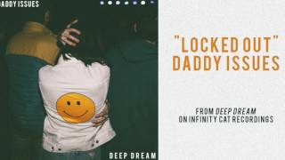 Daddy Issues -  Locked Out [Official Audio] chords