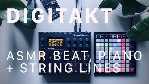 SKETCH: ASMR Beat and Piano Loops on Elektron DIGITAKT