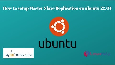 How to setup MySQL Master-Slave Replication on Ubuntu 22.04