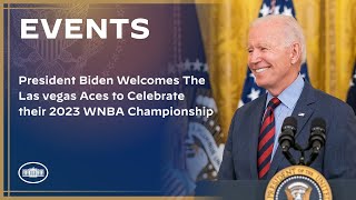 President Biden Welcomes the Las Vegas Aces to Celebrate their 2023 WNBA Championship