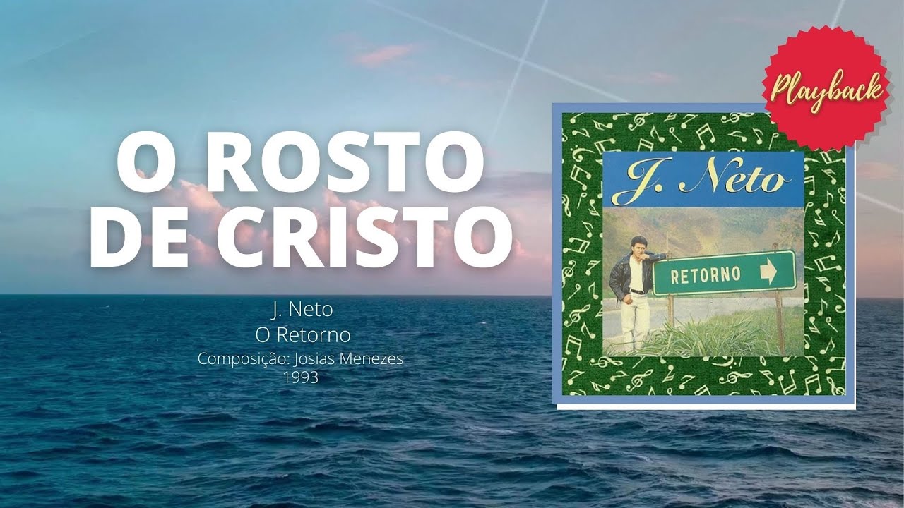 O ROSTO DE CRISTO - PLAYBACK J  NETO