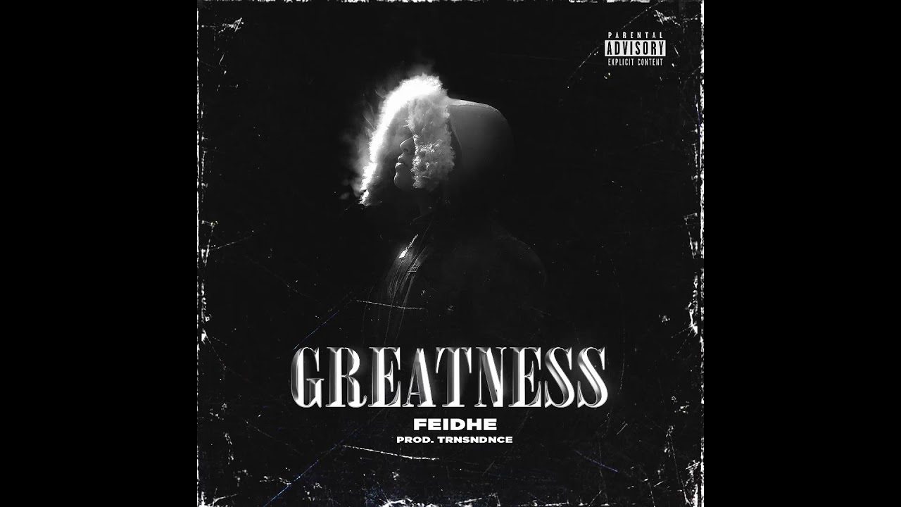 Greatness - Feidhe | Prod. TRNSNDNCE