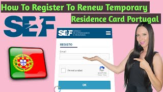 How To Register In SEF Portal To Renew Temporary Residency Card Portugal.