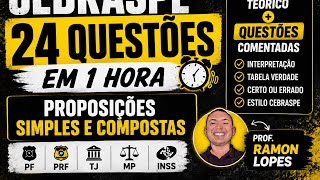 🔥 CEBRASPE (CESPE) NA PRÁTICA | 24 QUESTÕES DE PROPOSIÇÕES SIMPLES E COMPOSTAS + RESUMÃO TEÓRICO
