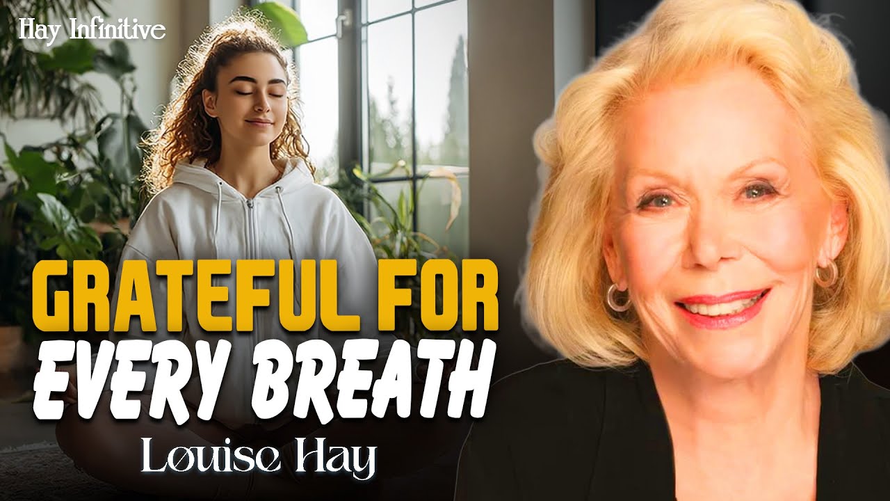 Louise Hay: I Am Grateful for My Healthy Body — Heal Your Body Through ...