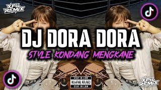 DJ DORA DORA STYLE KONDANG MENGKANE VIRAL TIKTOK 2025 !!! 