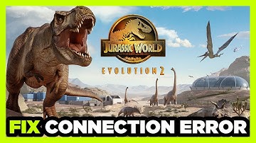 How to FIX Jurassic World Evolution 2 Launcher Connection / Server Error!